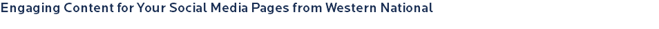 Engaging Content for Your Social Media Pages from Western National
