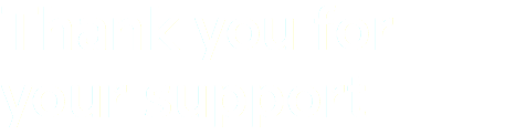 Thank you for your support