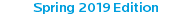 Spring 2019 Edition