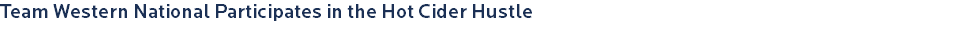 Team Western National Participates in the Hot Cider Hustle