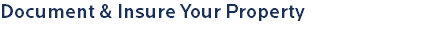 Document & Insure Your Property